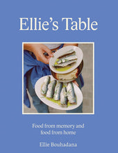 Load image into Gallery viewer, Ellie's Table: Food From Memory and Food From Home