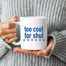 Load image into Gallery viewer, Too Cool For Shul Jewish Coffee Mug: 15oz
