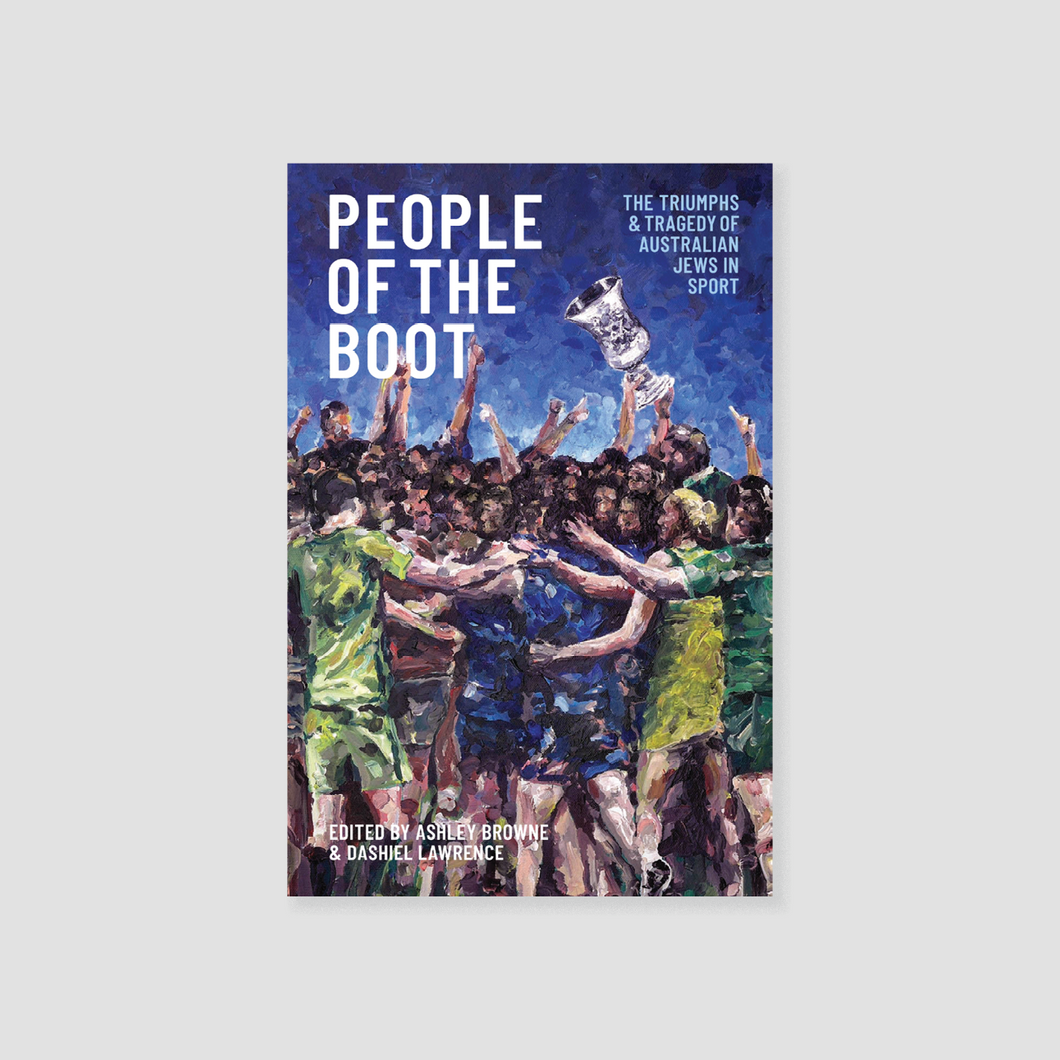 People of the Boot: The Triumphs & Tragedy of Australian Jews in Sport